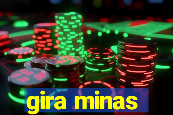 gira minas